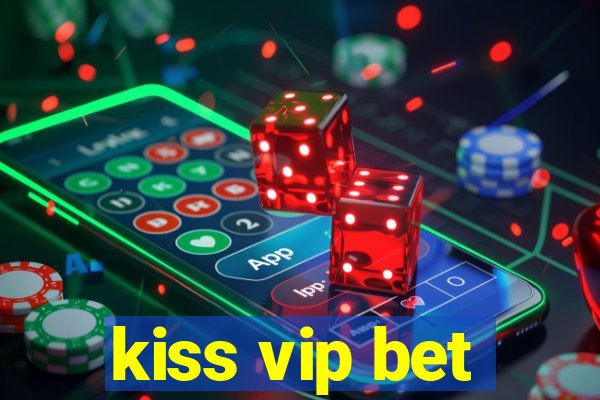 kiss vip bet